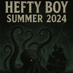 Hefty Boii Summer 2024