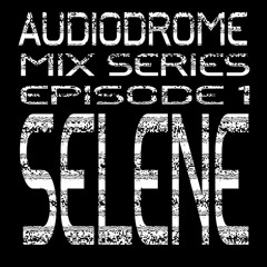 Audiodrome Mix Series - Selene's Summertime Electro Mix