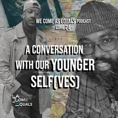 Conv. 24 - A Conversation with Our Younger Self(ves)