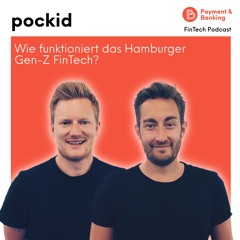 pockid: Wie funktioniert das Hamburger Gen-Z FinTech? - FinTech Podcast #360
