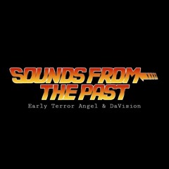 Sounds from the past - EarlyTerrorAngel collab DaVision.(Free download available)