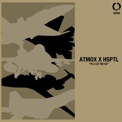 ATMOX X HSPTL - PLZ LET ME GO (Original Mix)