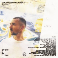 Schimmer Groovebox #036 w/ EFFE