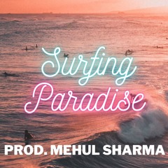 No Copyright Vlog/Background Music - Surfing Paradise (Prod.Mehul ShaRma)