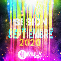 Sesion Septiembre 2020 Mula Deejay (Sin cortes)