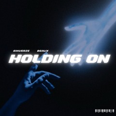 Sinverze & Beaux - Holding On