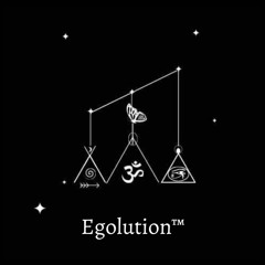 Egolution Episode 8 - Teachers Come In Many Forms - 24:02:2022
