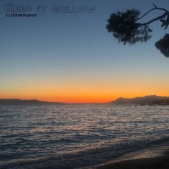 Keep it mellow ( feat. che poarch)