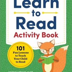 [DOWNLOAD]❤️(PDF)⚡️ Learn to Read Activity Book 101 Fun Lessons to Teach Your Child to Read