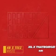 4B X Teez - Whistle (XIL X THATBOIROZI Edit)