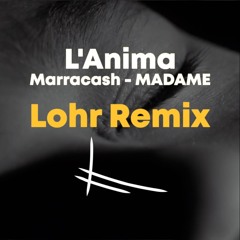 L'anima - Marracash feat. MADAME - Lohr Remix
