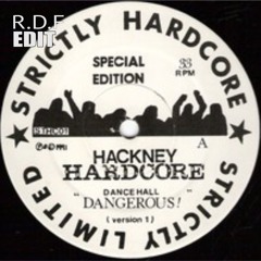 Hackney Hardcore - Dance Hall Dangerous "Terrorise Mix" (R.D.F Edit)