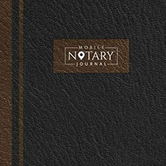 [Read] KINDLE 💔 Mobile Notary Journal: Hardbound Record Book Logbook for Notarial Ac