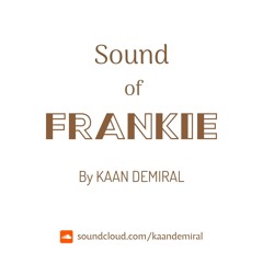 Kaan Demiral - Sound Of Frankie