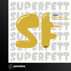 Premiere: Dilby - Something About U - Superfett Records