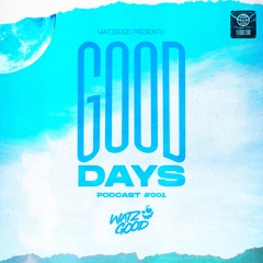 Watzgood - Good Days Podcast [Vol.1]    Free Download