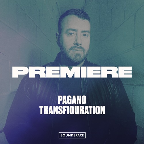 Premiere: Pagano - Transfiguration [Tronic]