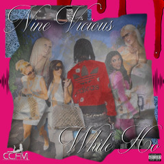 Nine Vicious-WhiteHo (Prod. 406ahmad) *Countin Commas exclusive*