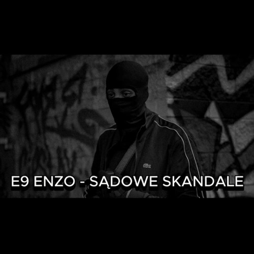 E9 ENZO - Sądowe Skandale [OGSNIPPET].mp3