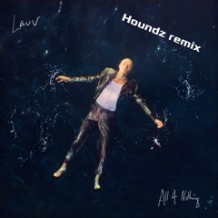 Lauv - All 4 Nothing (HOUNDZ remix)