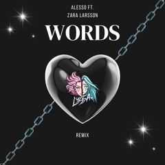 Alesso Ft. Zara Larsson - Words (LYSSA Remix)