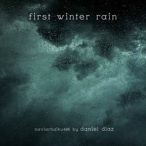 First Winter Rain (naviarhaiku406)