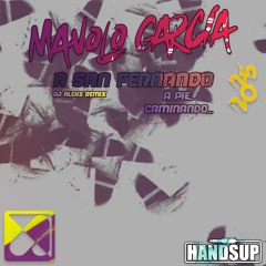 Manolo Garcia - A San Fernando un Ratito a Pie y Otro Caminando (DJ Aleks 2k25 Remix Edit)