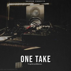 TrapStreetMoises - One Take(Feat.cheRomani+)(prod. fox amex)