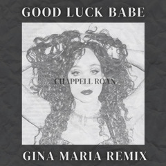 Good Luck, Babe! (Remix) - Gina Maria