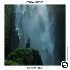 Fenox & RøBøT -  Being Myself