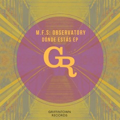 M.F.S Observatory - Baby [Griffintown Records]