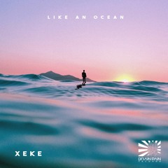 XeKe - Like An Ocean (Original Mix)