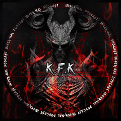 IN•FER•NAL PODCAST #21 - K.f.K