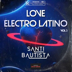 Love Electro Latino Vol. 1 Pack - Santi Bautista