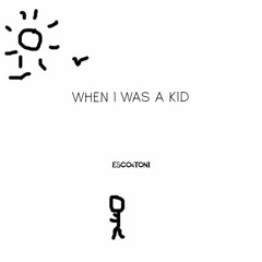 When I Was A Kid