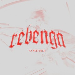 REBENGA [Northside]