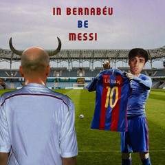 In Bernabéu Be Messi