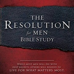 ( bpE ) The Resolution for Men - Bible Study: A Small-Group Bible Study by  Stephen Kendrick &  Alex