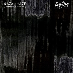 NAZA - HAZE [KeepDeep Volume 43]