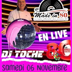 MADE IN 80 SAMEDI 06 NOVEMBRE 2021 DJ TOCHE