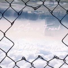 eSGé X Frank - A felleg a beton
