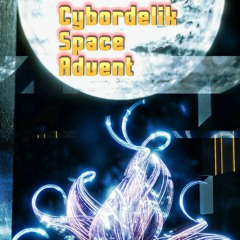 Cybordelik Space Advent II