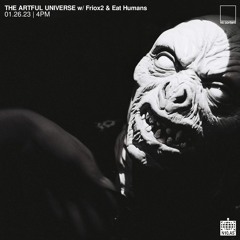 TAU016 Friox2 + Eat Humans - The Artful Universe on n10.as