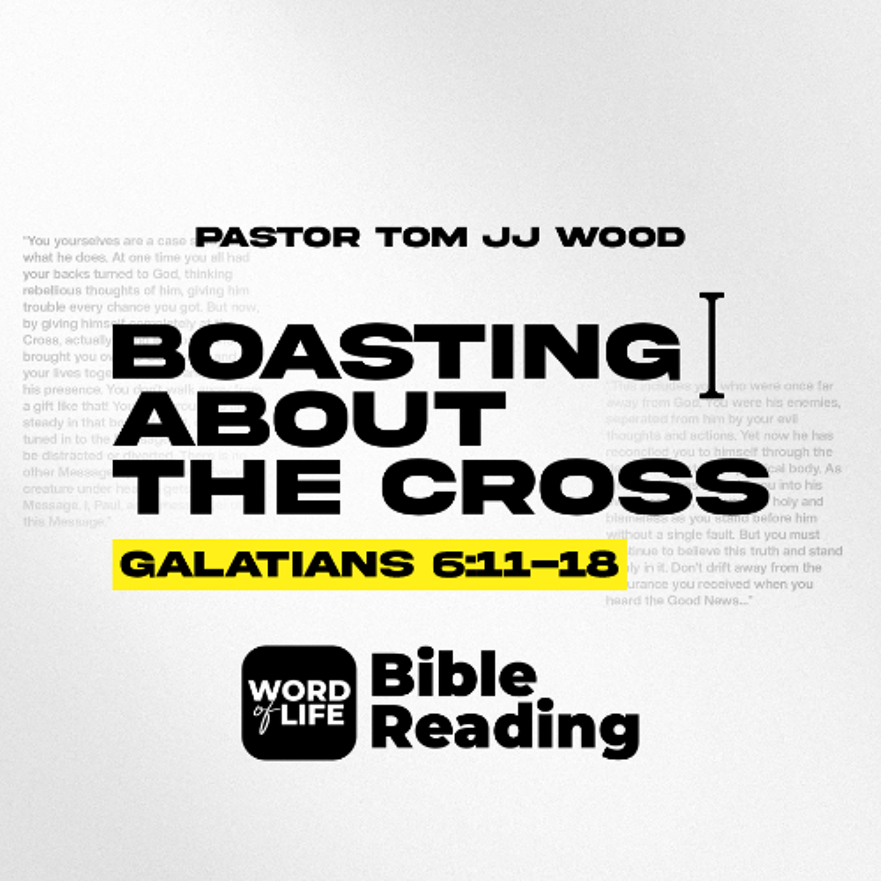 Word of Life Bible Reading: Boasting About the Cross - Pastor Tom JJ Wood (05/17/2026) episode artwork