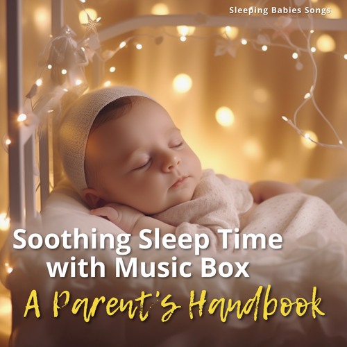 Stream Sleeping Babies Songs | Listen to Soothing Sleep Time with Music ...