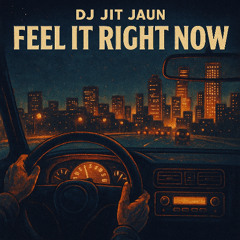 Feel It Right Now