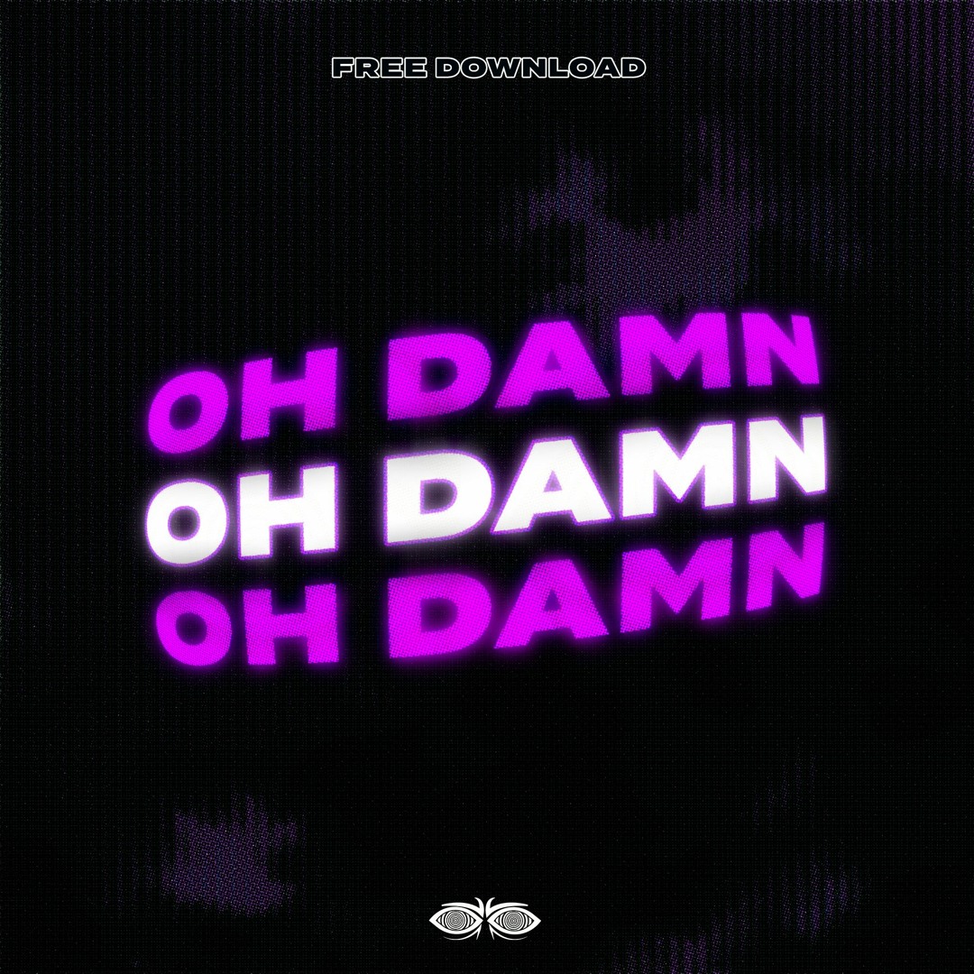 Stream Oh Damn [FREE DL] by DoinkGod | Listen online for free on