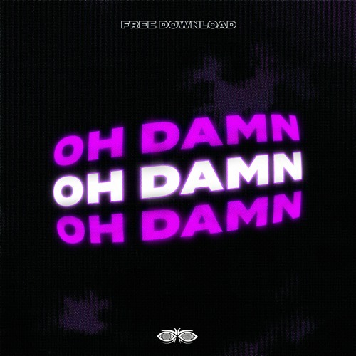 Oh Damn [FREE DL]