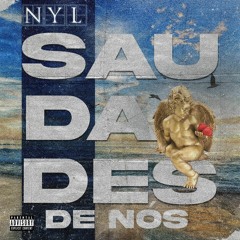 NYL - Saudades De Nós (Prod. Denis Santo & Claver Jr).mp3