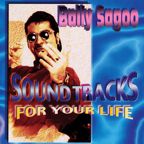 Stream Bally Sagoo Listen to Sound Tracks For Your Life playlist